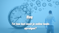 Tot hoe laat moet je online leads opvolgen?
