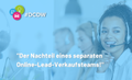 Der Nachteil eines separaten Online-Lead-Verkaufsteams!