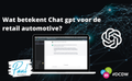 Wat betekent ChatGPT voor de retail automotive?