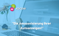 Die Amazonisierung Ihrer Autoanzeigen!