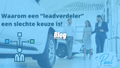 Waarom een ‘leadverdeler’ een slechte keuze is