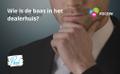 Wie is de baas in het dealerhuis?