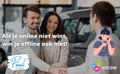 Als je online niet wint, win je ook offline niet!